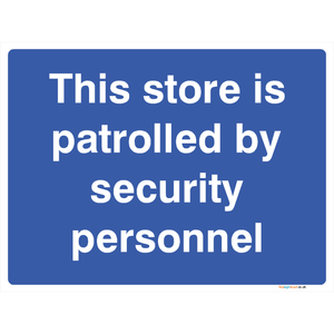 Store Is Patrolled By Security Personnel Sign