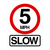 5 MPH SLOW Sign