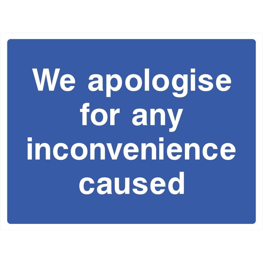 Apologise For Inconvenience Caused Sign