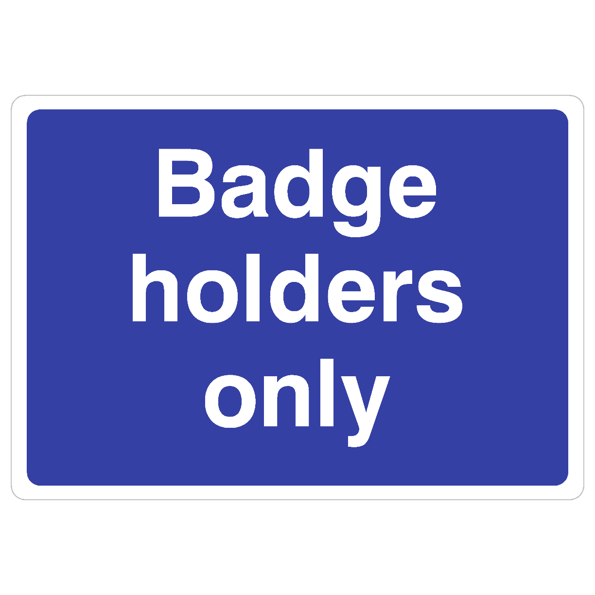 Badge Holders Only Sign