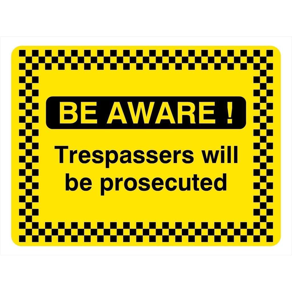 Be Aware Trespassers Will Be Prosecuted Sign