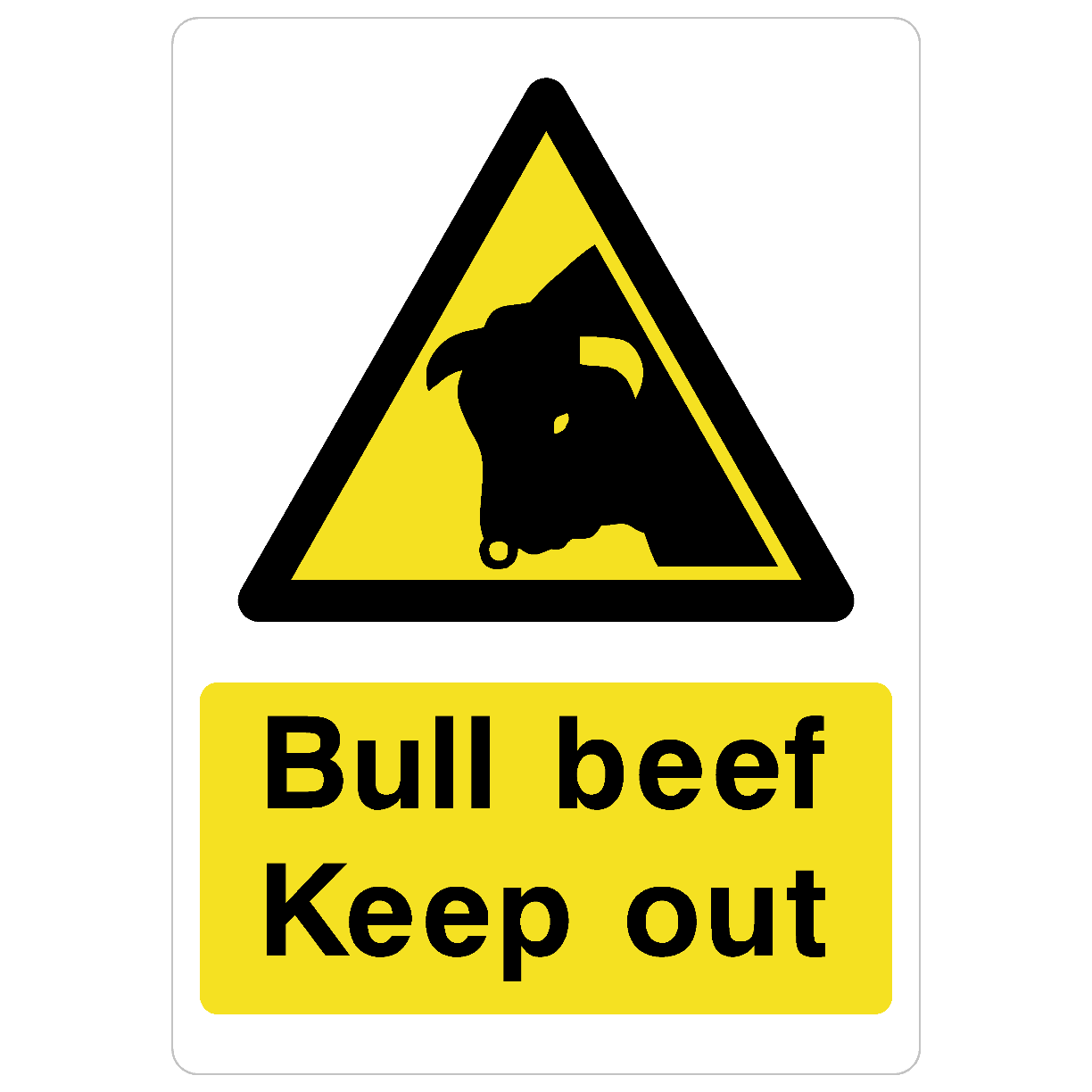 Bull Beef Keep Out Sign