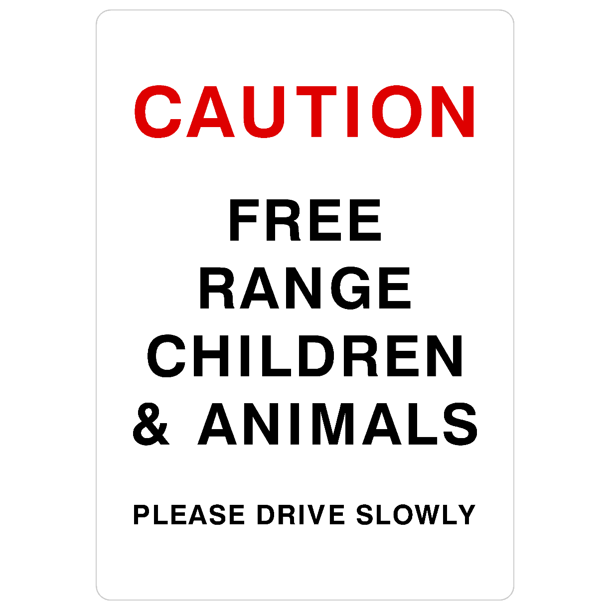 Caution Free Range Children & Animals Sign