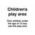 Children's Play Area Under 12 Sign