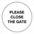 Close The Gate White Waymarker sign