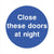 Close These Doors At Night Sign