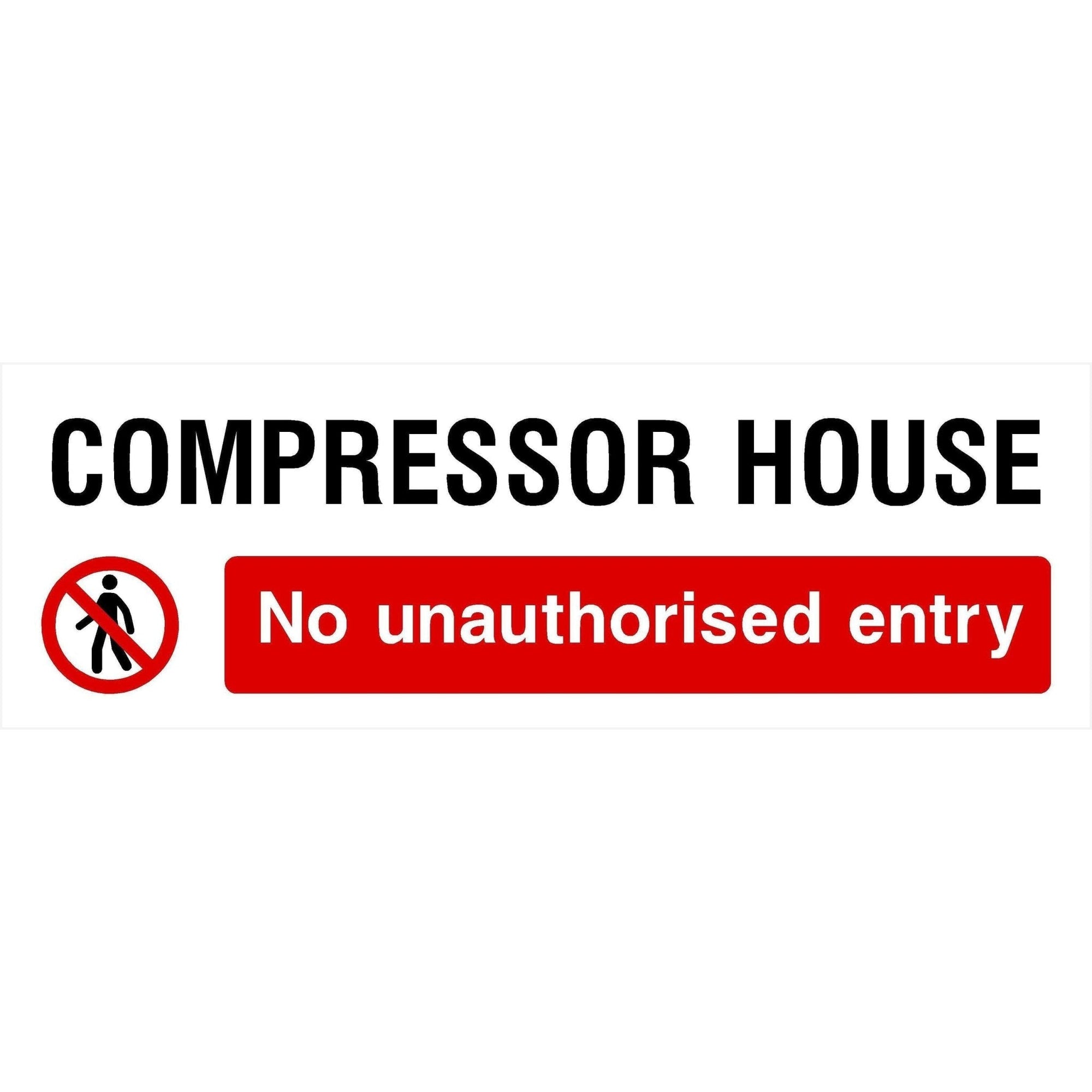 Compressor House No Unauthorised Entry Sign