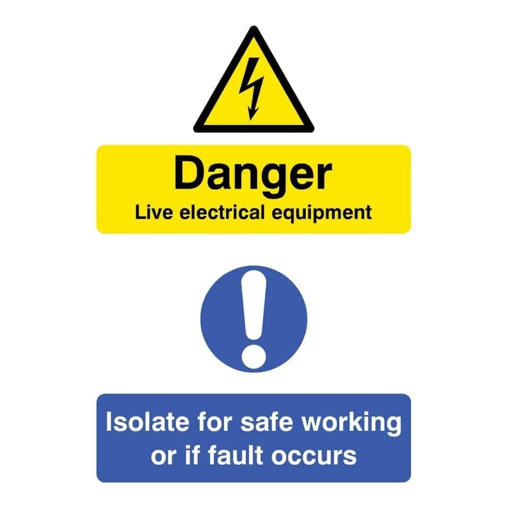 Danger Live Electrical Equipment Isolate For Safe Working Sign