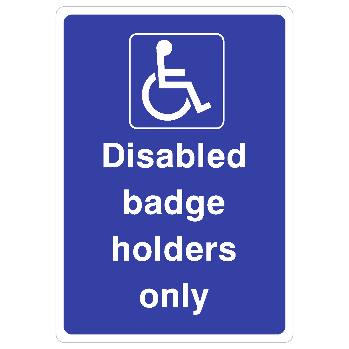 Disabled Badge Holders Only Parking Sign