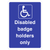 Disabled Badge Holders Only Parking Sign