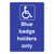 Disabled Blue Badge Holders Only Parking Sign