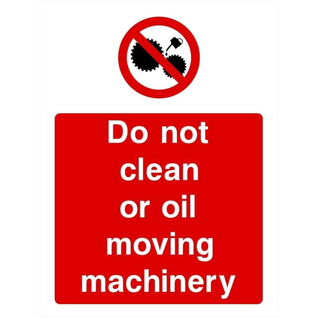 Do Not Clean Or Oil Machinery Sign