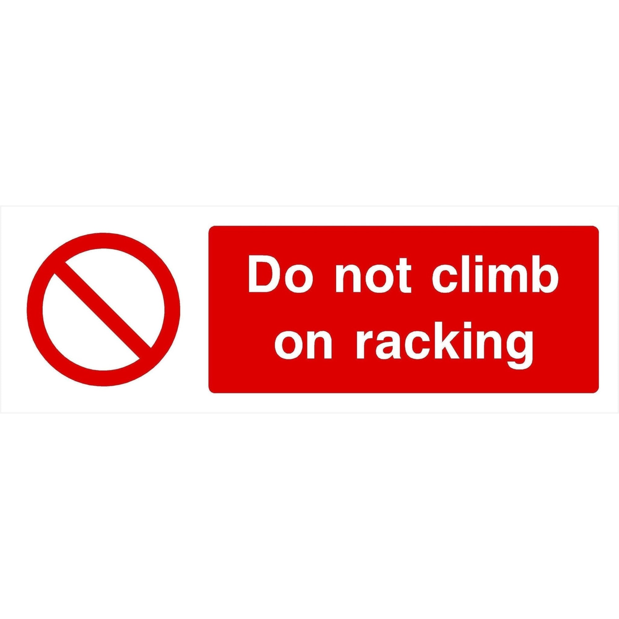 Do Not Climb On Racking Sign