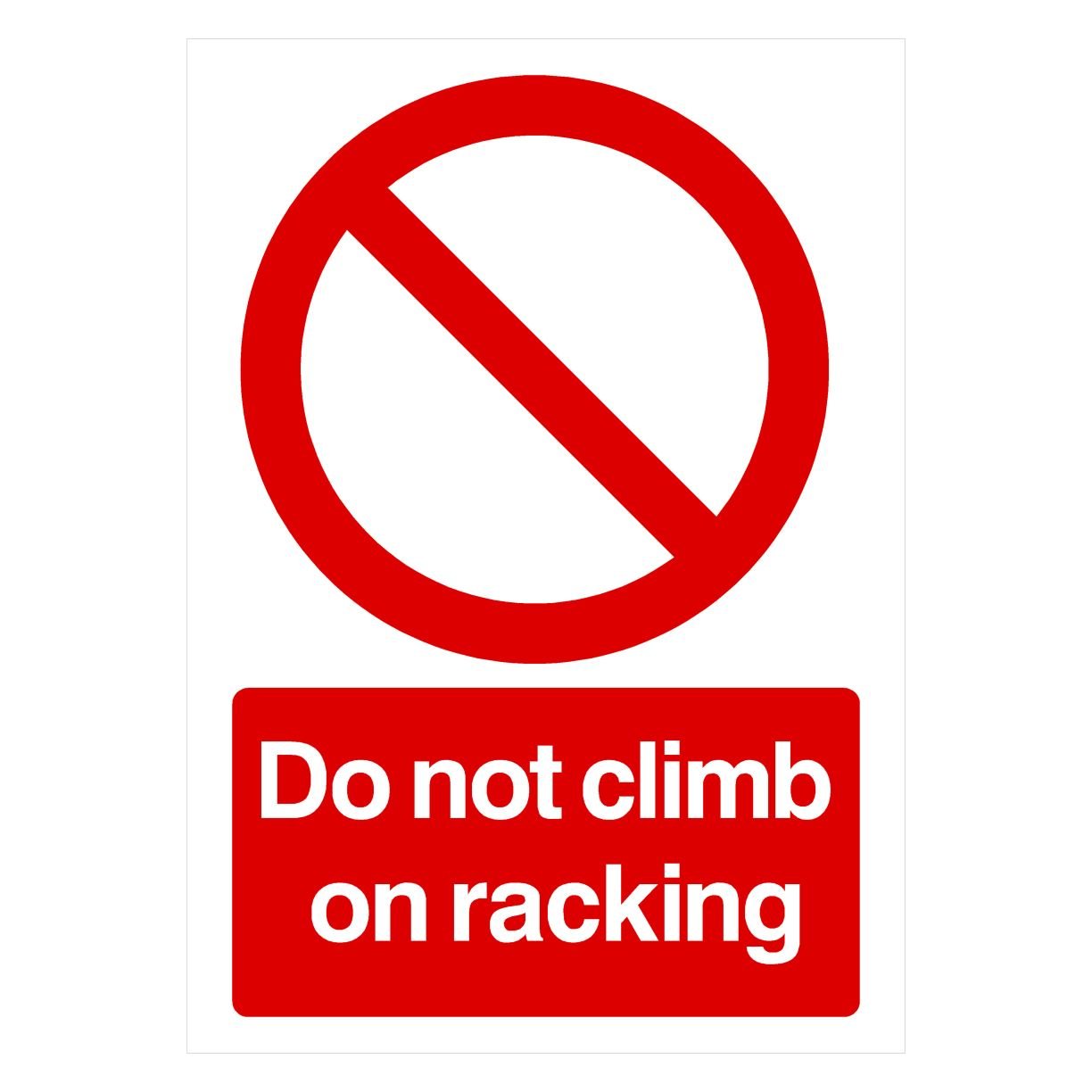 Do Not Climb On Racking Sign