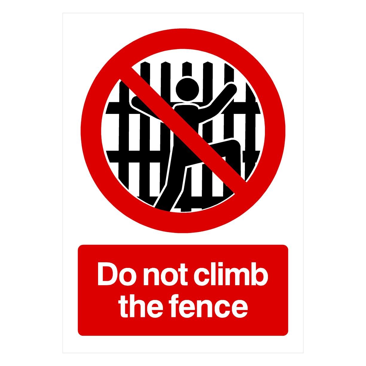 Do Not Climb The Fence Sign