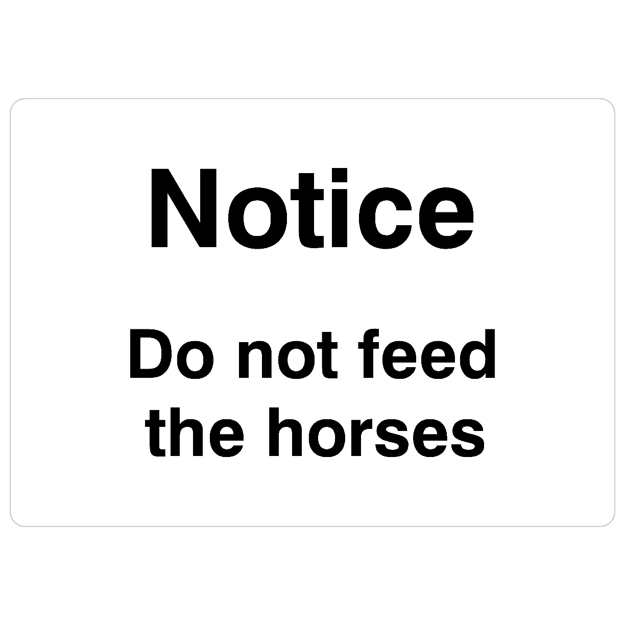 Do Not Feed The Horses Sign