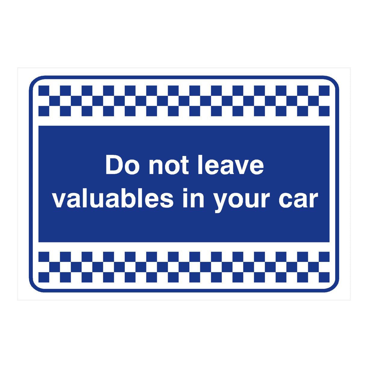 Do Not Leave Valuables In Your Car Sign