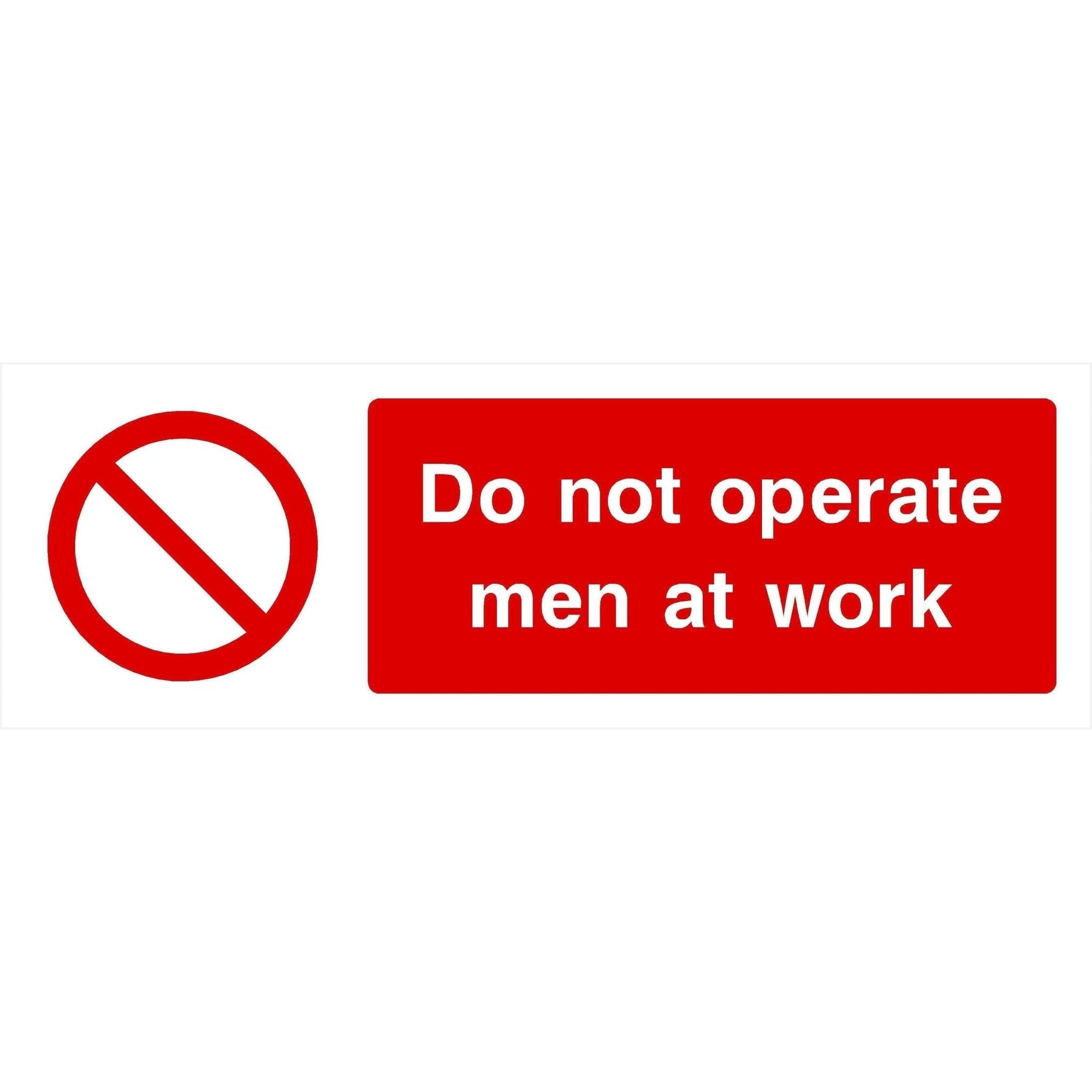 Do Not Operate Men At Work Sign Landscape