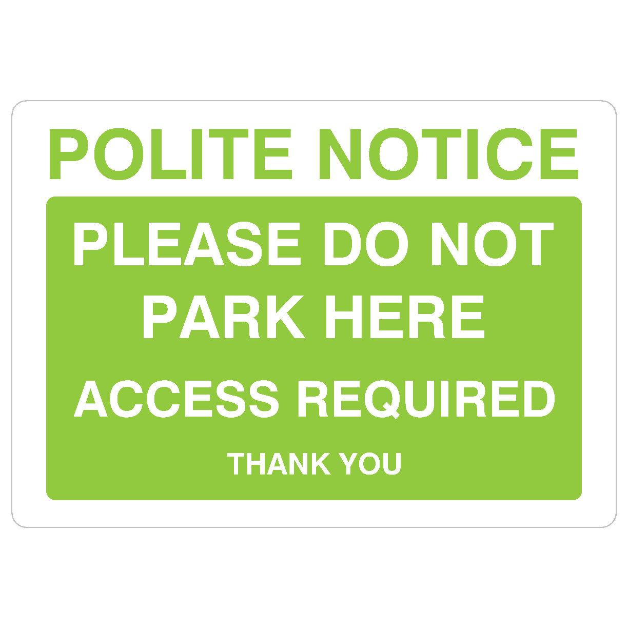 Do Not Park Here Access Required Sign in Bright Green