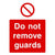 Do Not Remove Guards Sign