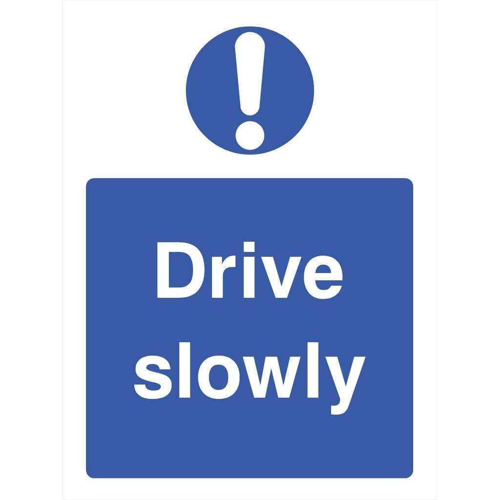 Drive Slowly Sign