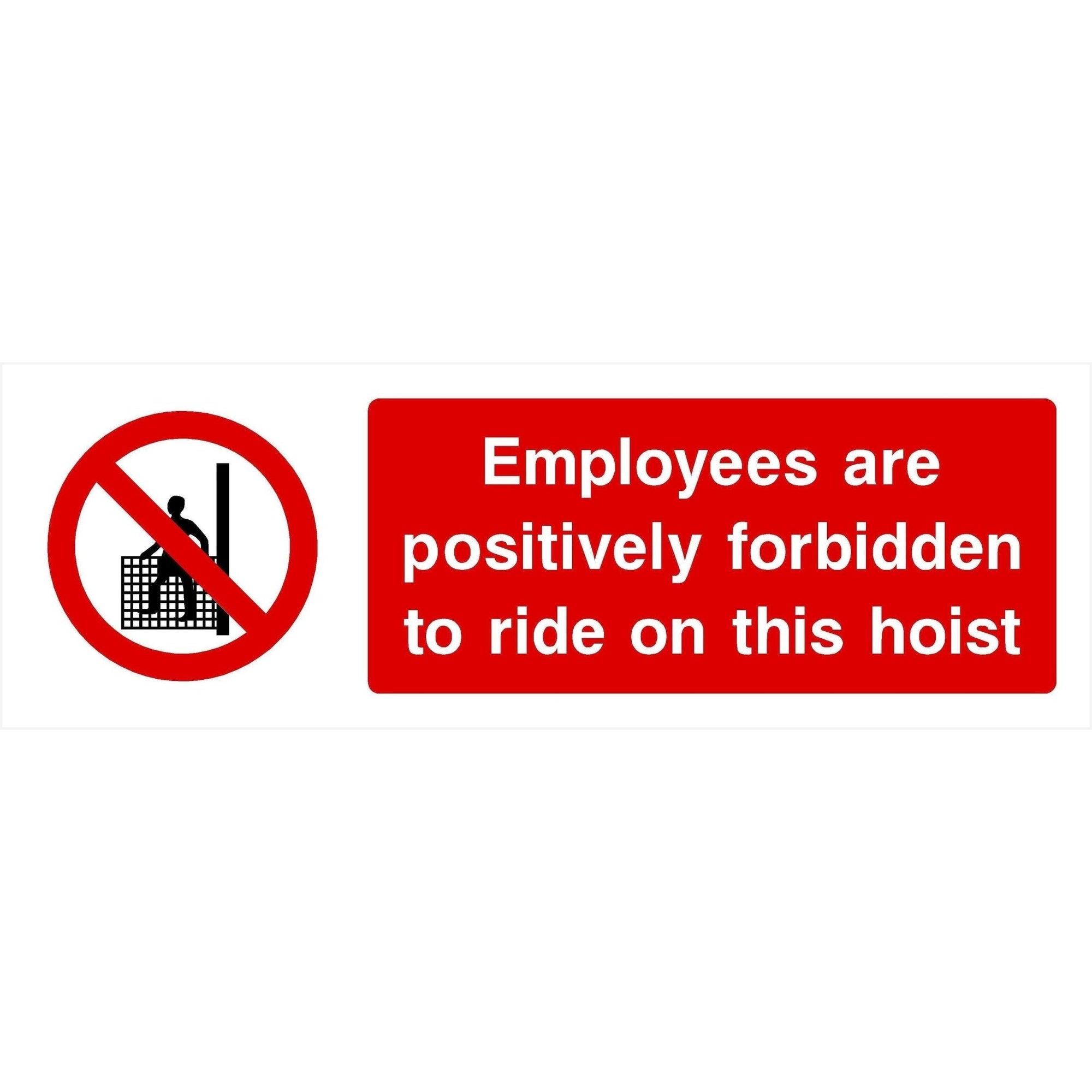 Employees Are Positively Forbidden To Ride Hoist Sign