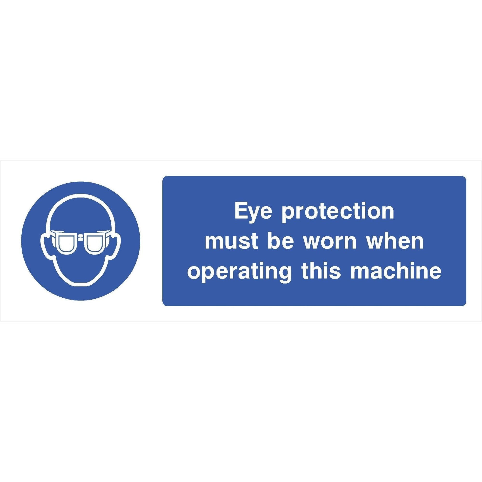 Eye Protection Must Be Worn Sign