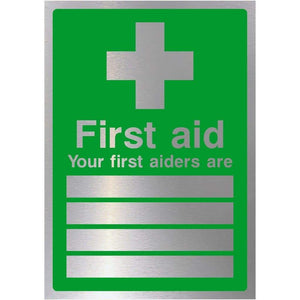 First Aid Your First Aiders Are Sign in Brushed Silver