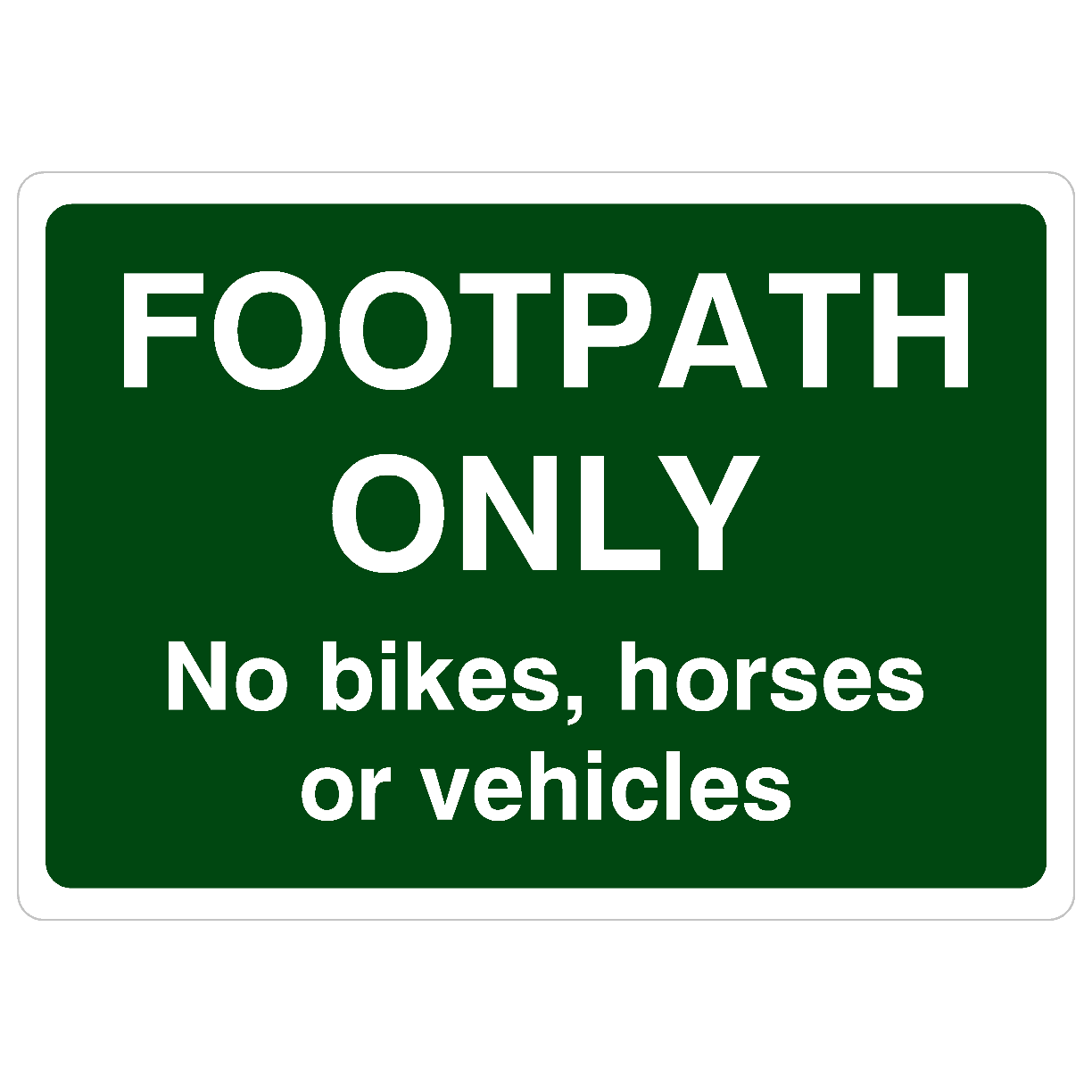 Footpath Only No Bikes Horses Or Vehicles Sign