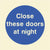 Glow In The Dark Close These Doors At Night Fire Door Sign