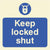 Glow In The Dark Keep Locked Shut Sign