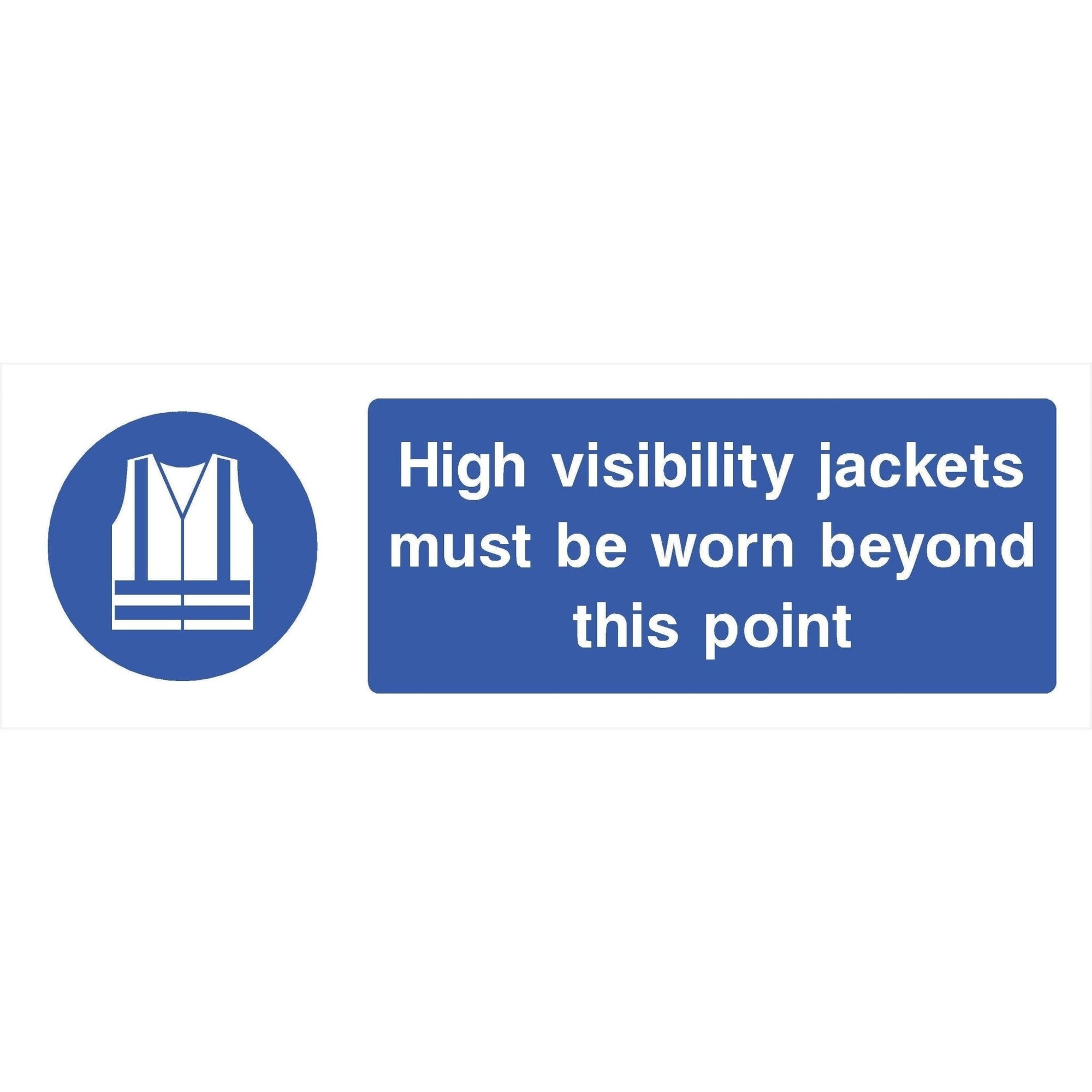 High Visibility Jackets Must Be Worn Sign