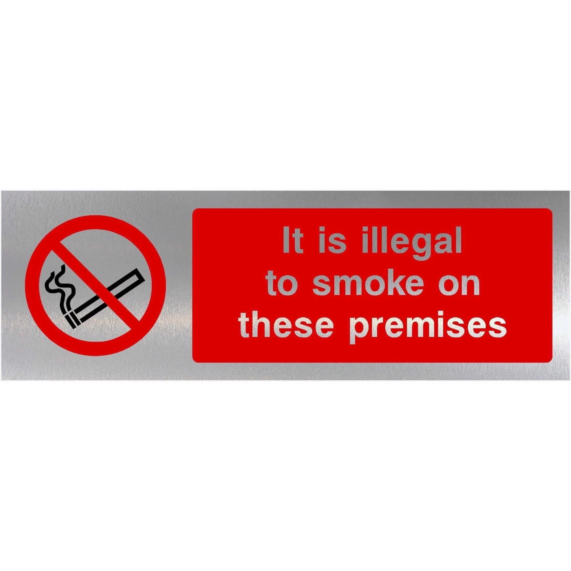 Illegal To Smoke On These Premises Brushed Silver Sign