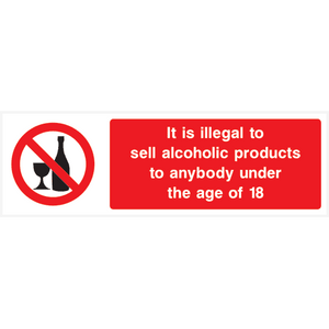 It Is Illegal To Sell Alcohol To Anybody Under 18 Sign