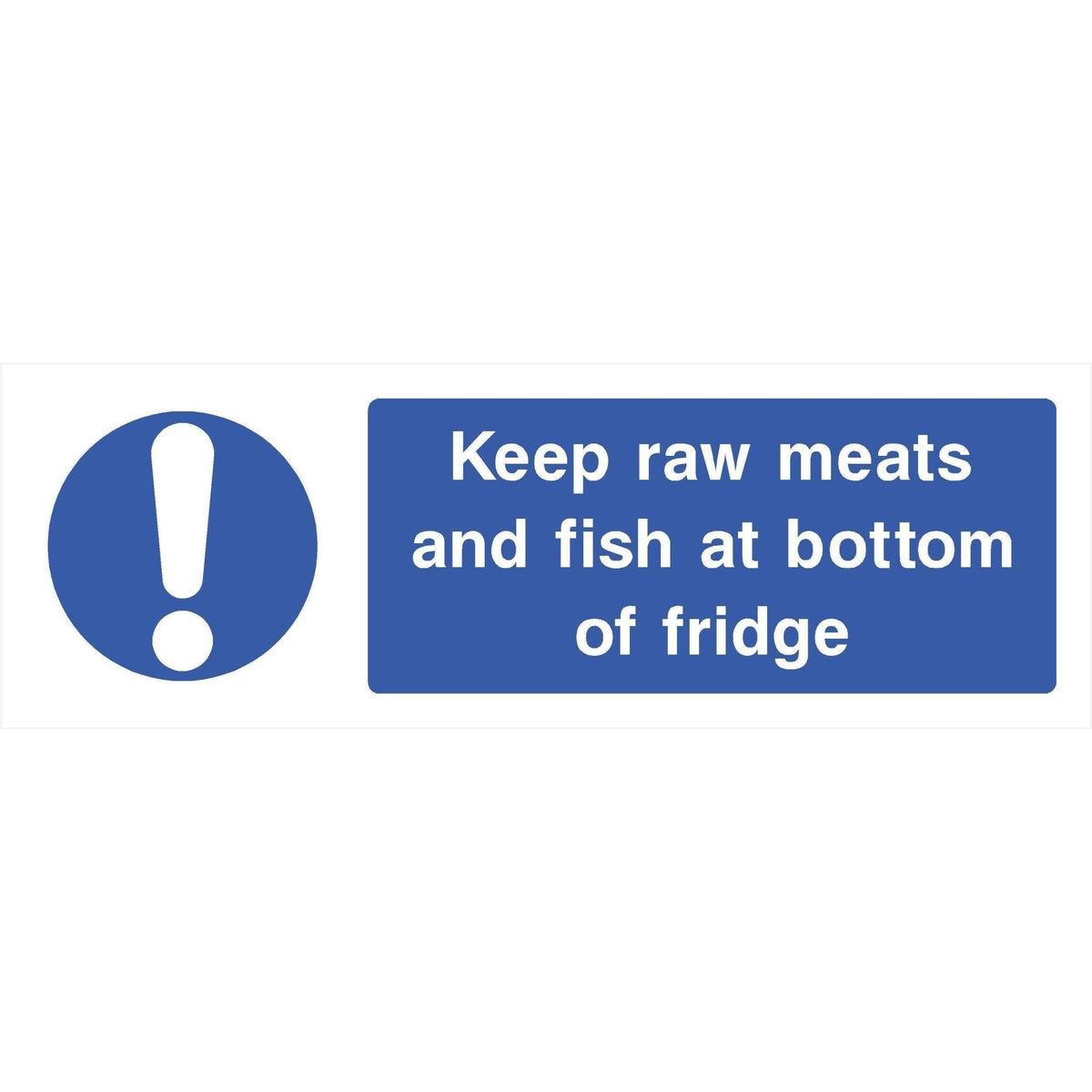 Keep Raw Meats &amp; Fish At Bottom Of Fridge Sign