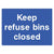 Keep Refuse Bins Closed Sign