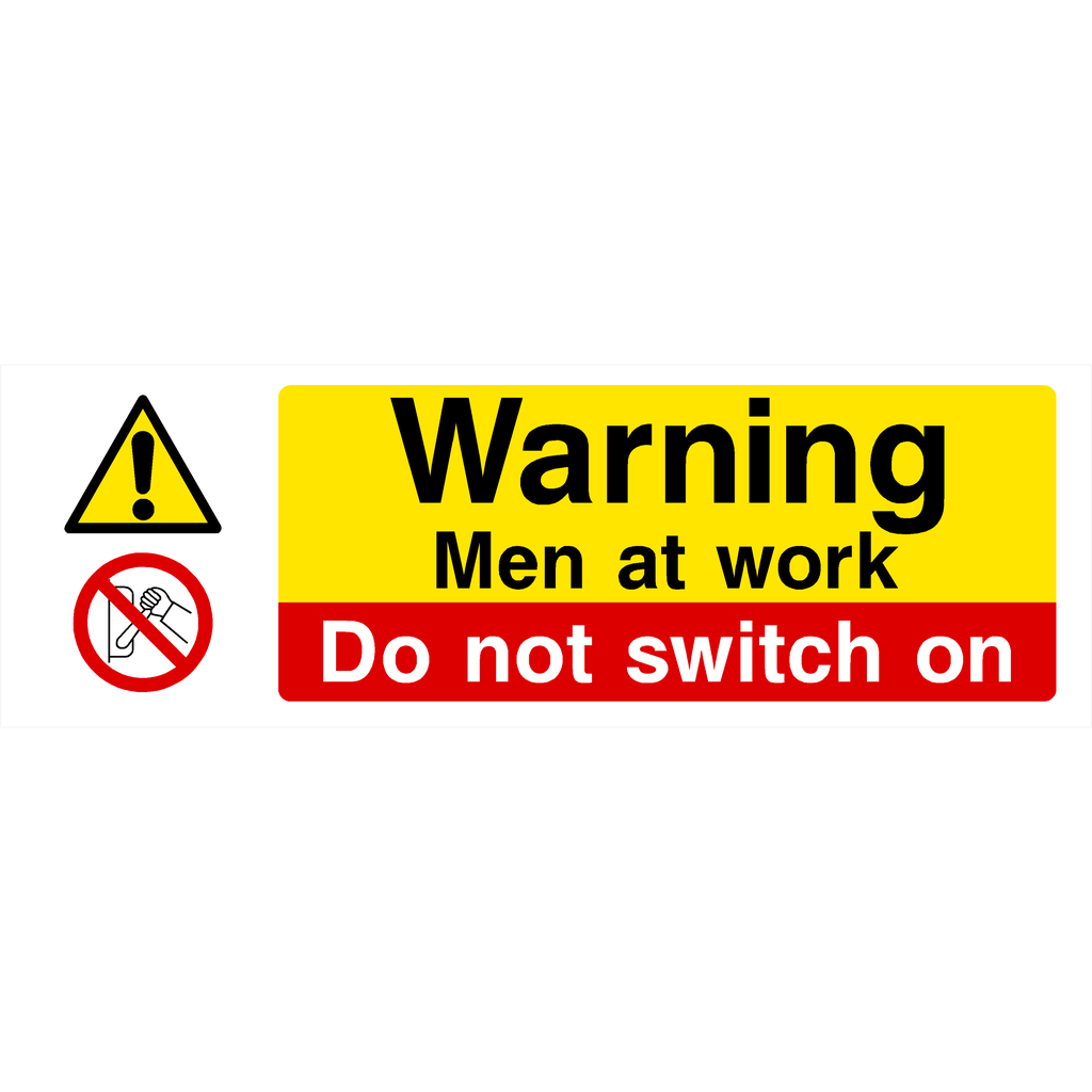 Men At Work Do Not Switch On Sign