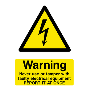 Never Use Or Tamper With Faulty Electrical Equipment Sign