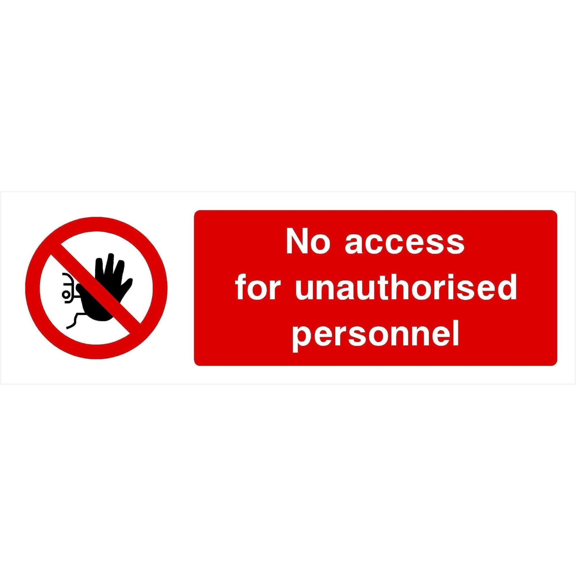 No Access For Unauthorised Personnel Sign