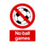 No Ball Games Sign