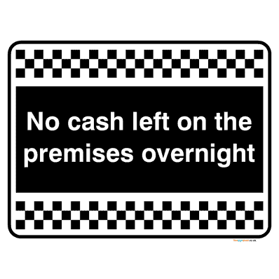 No Cash Left On The Premises Overnight Sign