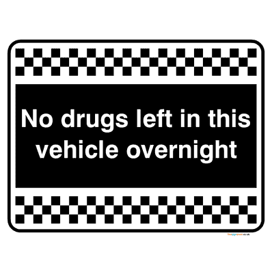 No Drugs Left In This Vehicle Overnight Sign