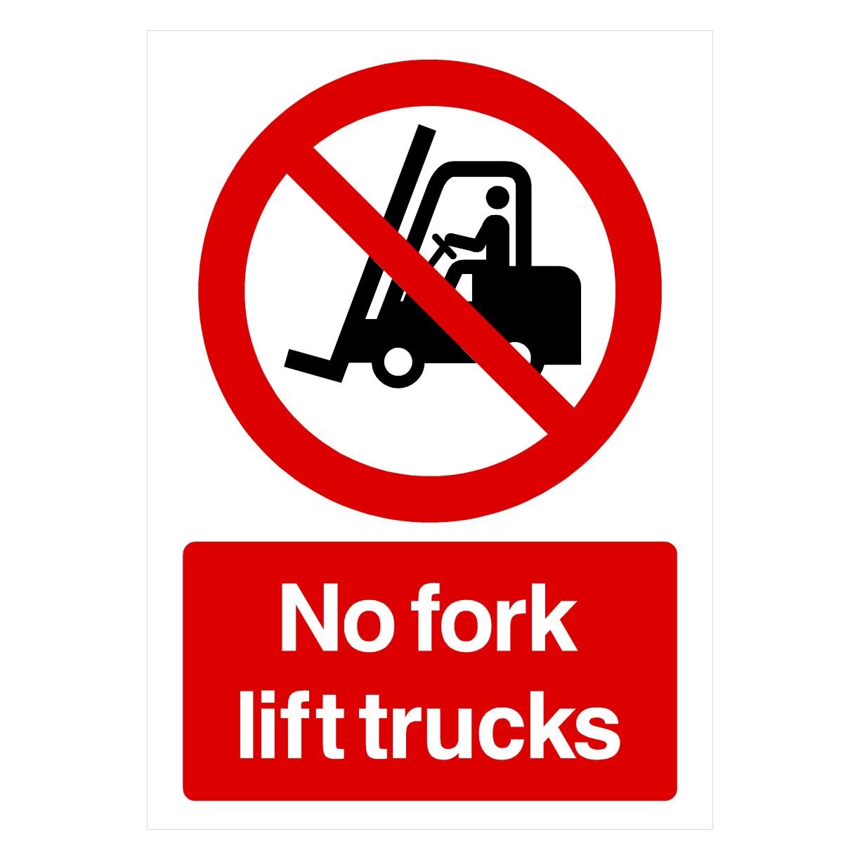 No Fork Lift Trucks Prohibited Sign