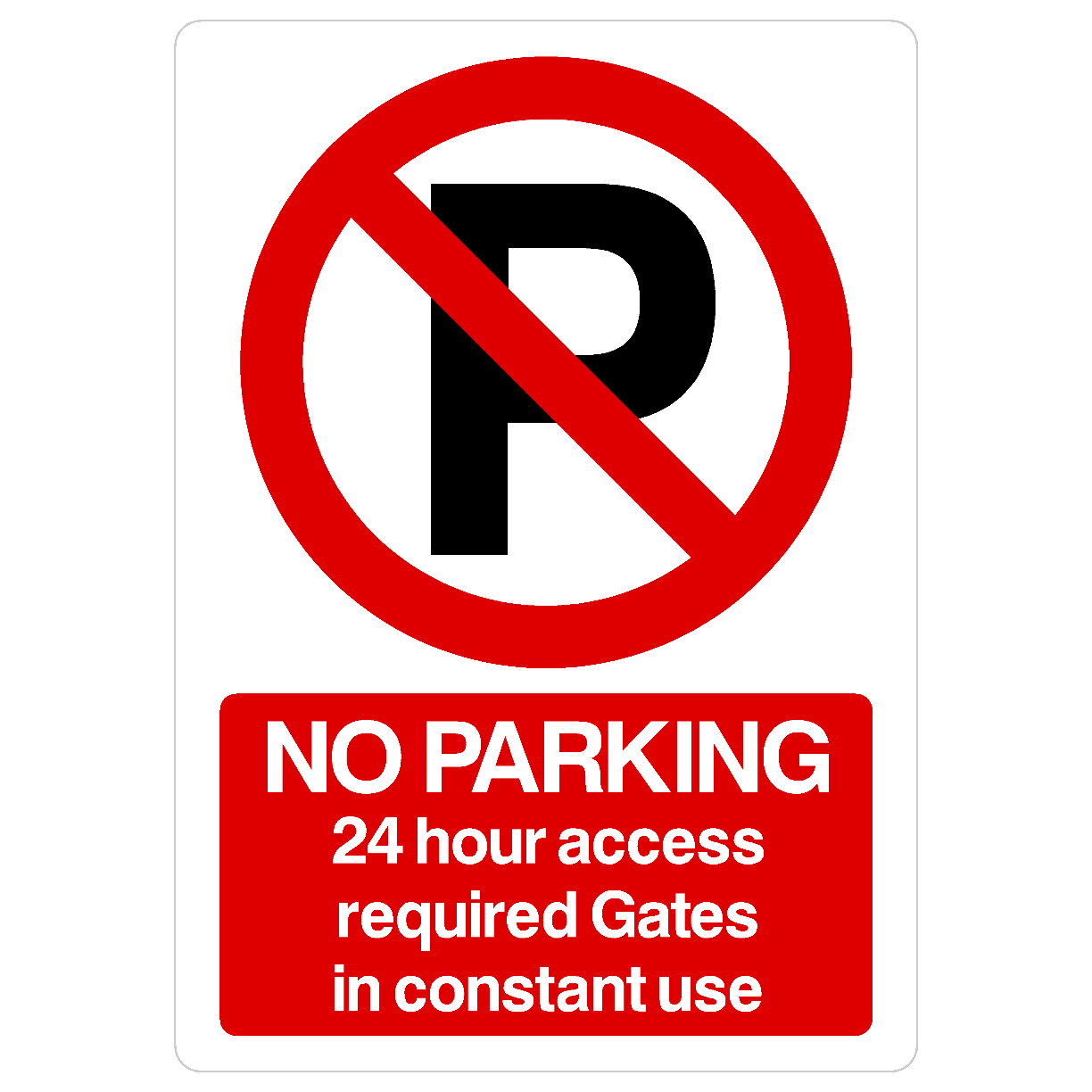 No Parking 24 Hour Access Gates P Sign Portrait