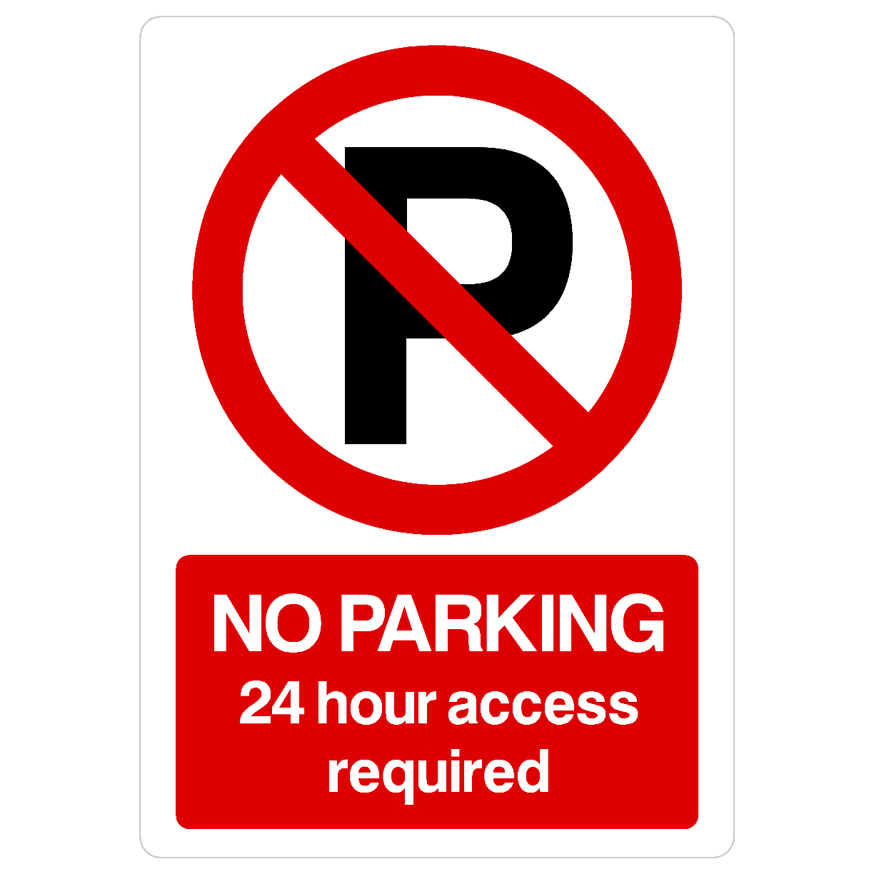 No Parking 24 Hour Access Required P Sign Portrait