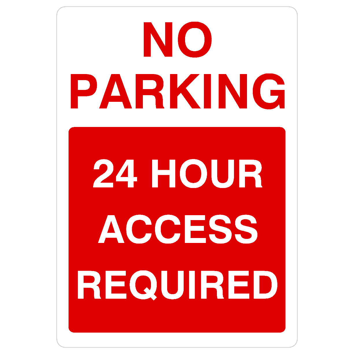 No Parking 24 Hour Access Required Portrait Sign