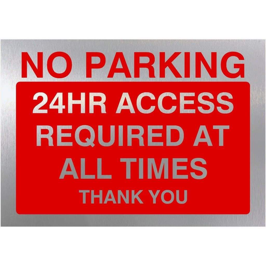 No Parking 24 hr Access Sign in Brushed Silver