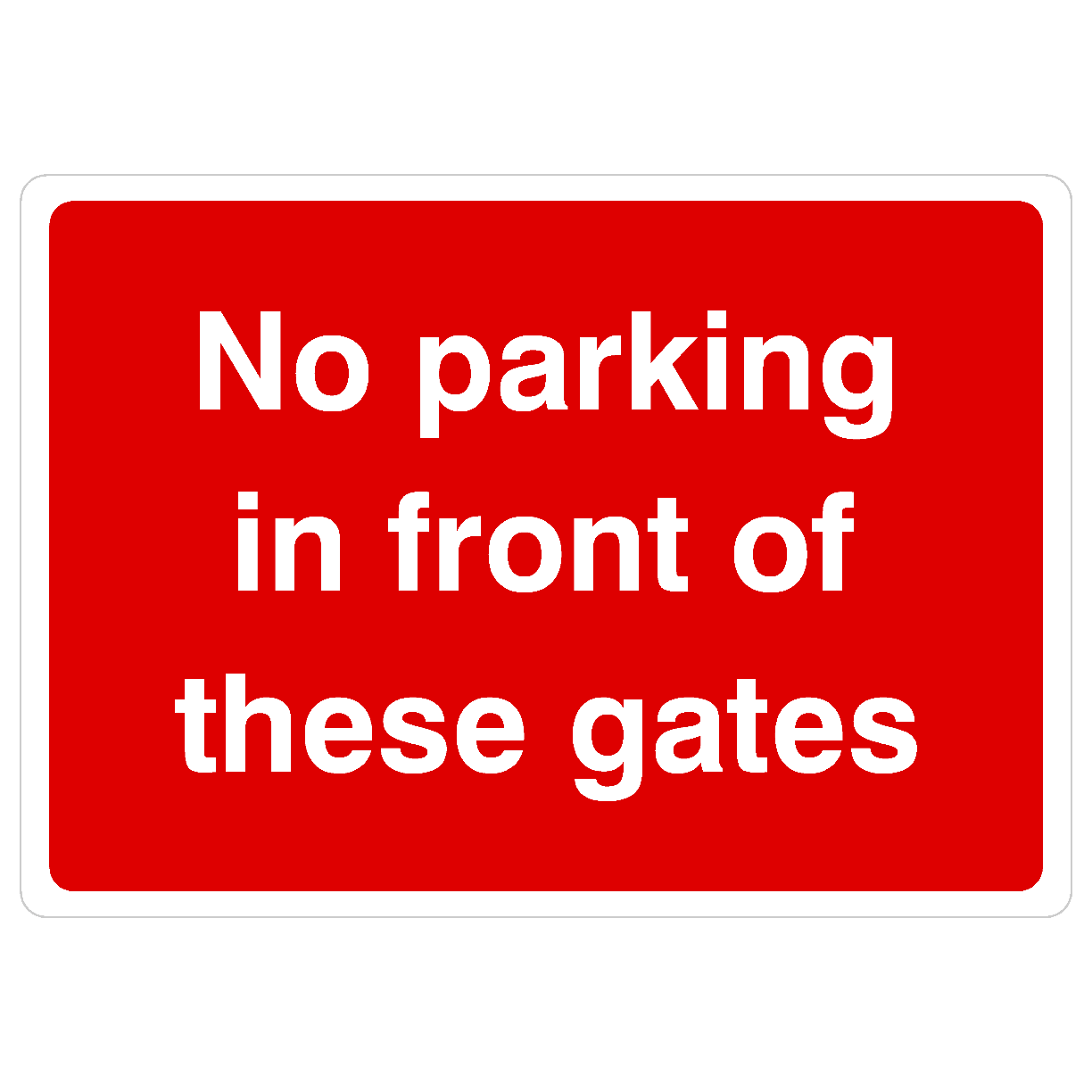 No Parking In Front Of These Gates Sign