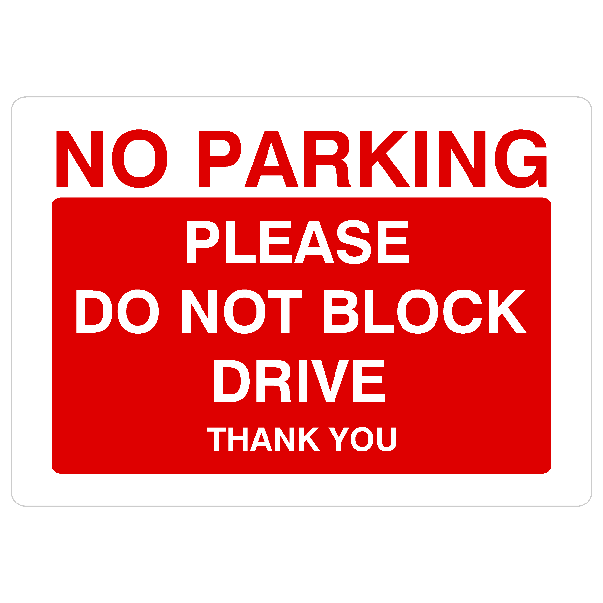 No Parking Please Do Not Block Drive Sign