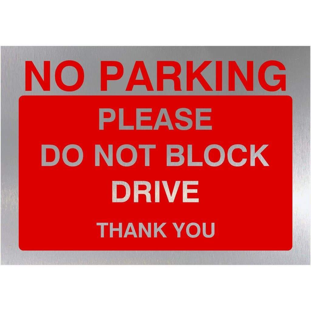 No Parking Please Do Not Block Drive Sign in Brushed Silver